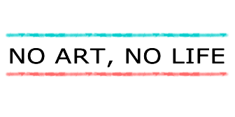 NO ART NO LIFE